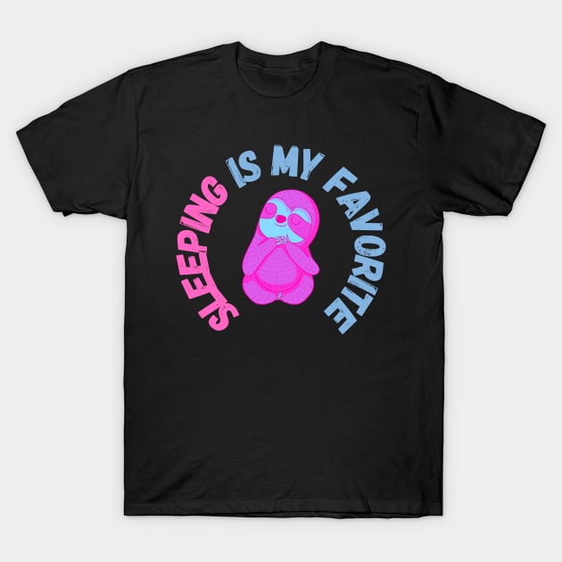 Sloth Sleeping Is My Favorite T-Shirt by AirshipRebekah